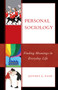 Personal Sociology : Finding Meanings in Everyday Life