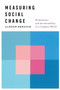 Measuring Social Change : Performance and Accountability in a Complex World