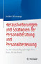 Herausforderungen und Strategien der Personalberatung und Personalbetreuung : Aus der wirtschaftspsychologischen Praxis, fur die Praxis
