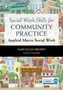 Social Work Skills for Community Practice : Applied Macro Social Work