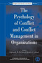 The Psychology of Conflict and Conflict Management in Organizations The Psychology of Conflict and Conflict Management in Organizations