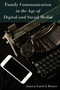 Family Communication in the Age of Digital and Social Media : 9