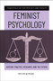Feminist Psychology : History, Practice, Research, and the Future