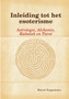 Inleiding Tot Het Esoterisme:Astrologie, Alchemie,Kabalah En Tarot by Marcel Roggemans - Paperback