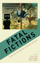 Fatal Fictions : Crime and Investigation in Law and Literature