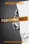 Punishing Race : A Continuing American Dilemma