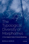 The Typological Diversity of Morphomes : A Cross-Linguistic Study of Unnatural Morphology