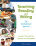 Teaching Reading and Writing : The Developmental Approach