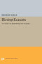 Having Reasons : An Essay on Rationality and Sociality