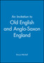 An Invitation to Old English and Anglo-Saxon England