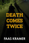 Death Comes Twice by Faas Kramer - Paperback