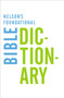 Nelson's Foundational Bible Dictionary