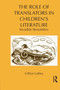 The Role of Translators in Children???s Literature : Invisible Storytellers