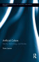 Artificial Culture : Identity, Technology, and Bodies
