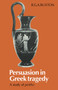 Persuasion in Greek Tragedy : A Study of Peitho