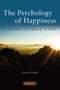 The Psychology of Happiness : A Good Human Life