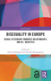Bisexuality in Europe : Sexual Citizenship, Romantic Relationships, and Bi+ Identities