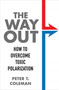 The Way Out : How to Overcome Toxic Polarization