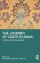 The Journey of Caste in India : Voices from Margins