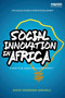 Social Innovation In Africa : A practical guide for scaling impact