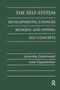 The Self-system : Developmental Changes Between and Within Self-concepts