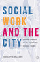Social Work and the City : Urban Themes in 21st-Century Social Work