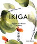 Ikigai : Discover Your Reason For Being by Justyn Barnes - Hardback