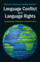 Language Conflict and Language Rights : Ethnolinguistic Perspectives on Human Conflict