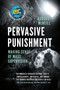 Pervasive Punishment : Making Sense of Mass Supervision