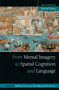 From Mental Imagery to Spatial Cognition and Language : Essays in Honour of Michel Denis