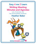 Writing Meeting Minutes and Agendas; Taking Notes of Meetings, Sample Minutes and Agendas, Ideas for Formats and Templates : Minute Taking Training with Lots of Examples and Exercises