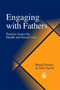 Engaging with Fathers : Practice Issues for Health and Social Care