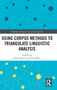Using Corpus Methods to Triangulate Linguistic Analysis