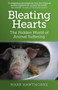 Bleating Hearts : The Hidden World of Animal Suffering