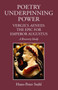 Poetry Underpinning Power : Vergil's Aeneid: The Epic for Emperor Augustus