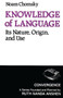 Knowledge of Language : Its Nature, Origins, and Use