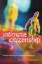 Intimate Citizenship : Private Decisions and Public Dialogues