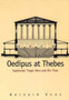 Oedipus at Thebes : Sophocles' Tragic Hero and His Time