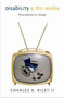 Disability and the Media - Prescriptions for Change