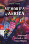 Memories of Africa : Home and Abroad in the United States