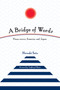 A Bridge of Words : Views across America and Japan