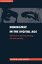 Hemingway in the Digital Age : Reflections on Teaching, Reading, and Understanding