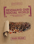 Revealing Our Social World : A Brief Introduction to Sociology