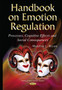 Handbook on Emotion Regulation : Processes, Cognitive Effects & Social Consequences