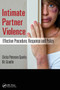 Intimate Partner Violence : Effective Procedure, Response and Policy Intimate Partner Violence : Effective Procedure, Response and Policy