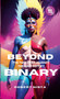 Beyond Binary : The Two-Spirit Journey Through History