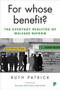 For Whose Benefit? : The Everyday Realities of Welfare Reform