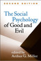 The Social Psychology of Good and Evil, Second Edition