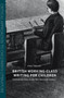 British Working-Class Writing for Children : Scholarship Boys in the Mid-Twentieth Century