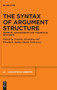 The Syntax of Argument Structure : Empirical Advancements and Theoretical Relevance